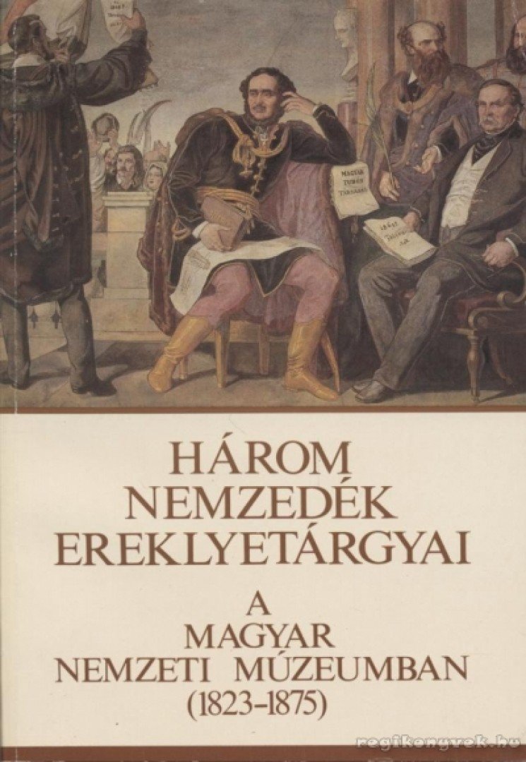 Dózsa Katalin, Temesváry Ferenc, Simon V. Péter, Papp Zsuzsanna, Gát Eszter, Haider Edit, Körmöczi Katalin, Németh Annamária, Rosonczy Ildikó - Három nemzedék ereklyetárgyai [antikvár]