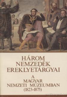Dózsa Katalin, Temesváry Ferenc, Simon V. Péter, Papp Zsuzsanna, Gát Eszter, Haider Edit, Körmöczi Katalin, Németh Annamária, Rosonczy Ildikó - Három nemzedék ereklyetárgyai [antikvár]