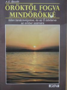 A. E. Booth - Öröktől fogva mindörökké [antikvár]