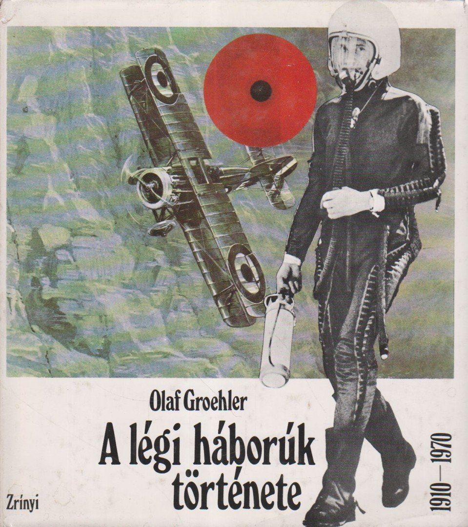 Groehler, Olaf - A légi háborúk története 1910-1970 [antikvár]