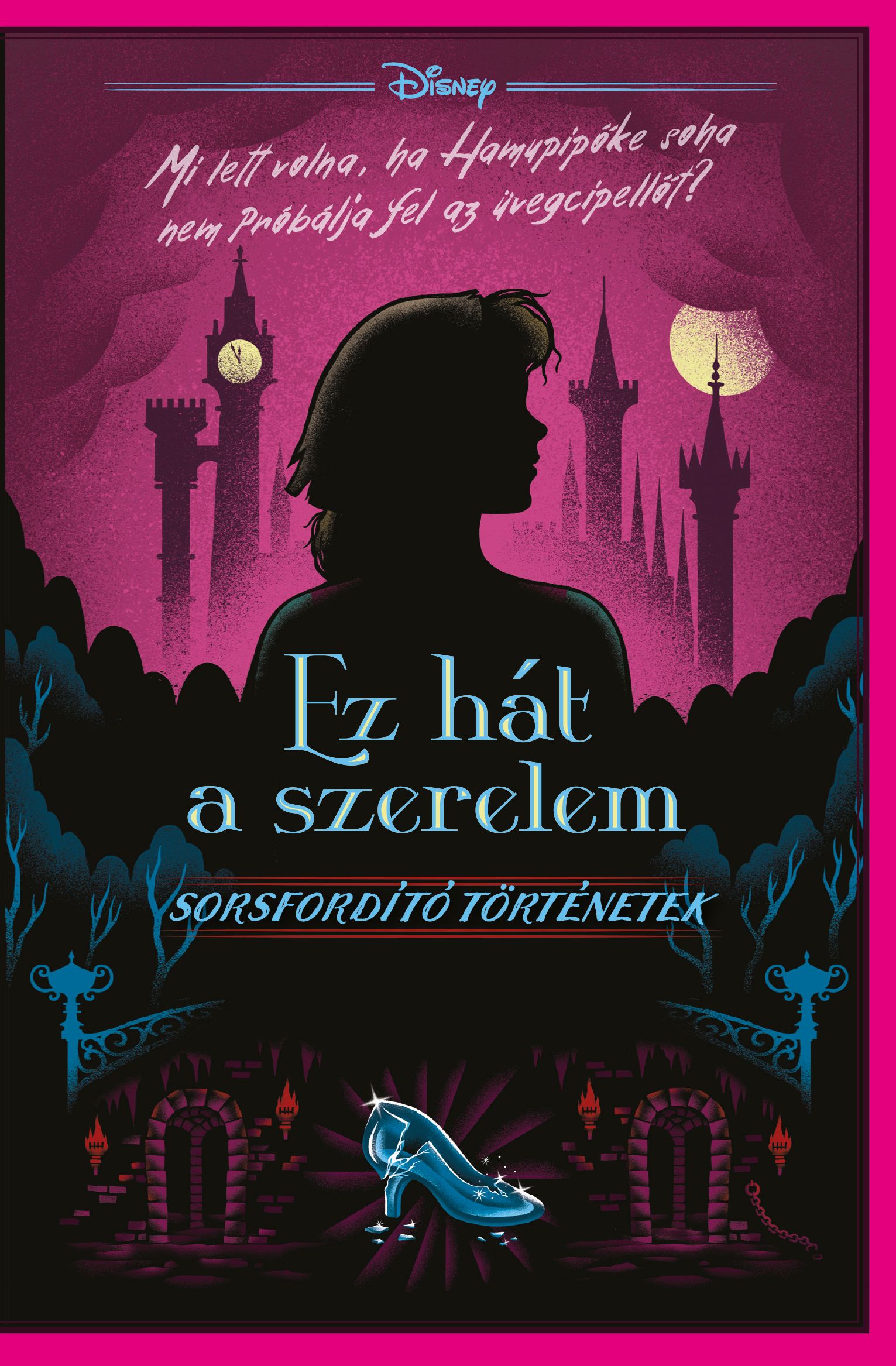 Elizabeth Lim - Ez hát a szerelem - Disney - Sorsfordító történetek [eKönyv: epub, mobi]