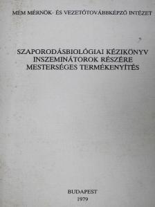 Dr. Bíró Andor - Szaporodásbiológiai kézikönyv inszeminátorok részére, mesterséges megtermékenyítés [antikvár]