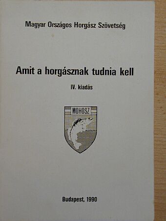 Ágoston László - Amit a horgásznak tudnia kell [antikvár]