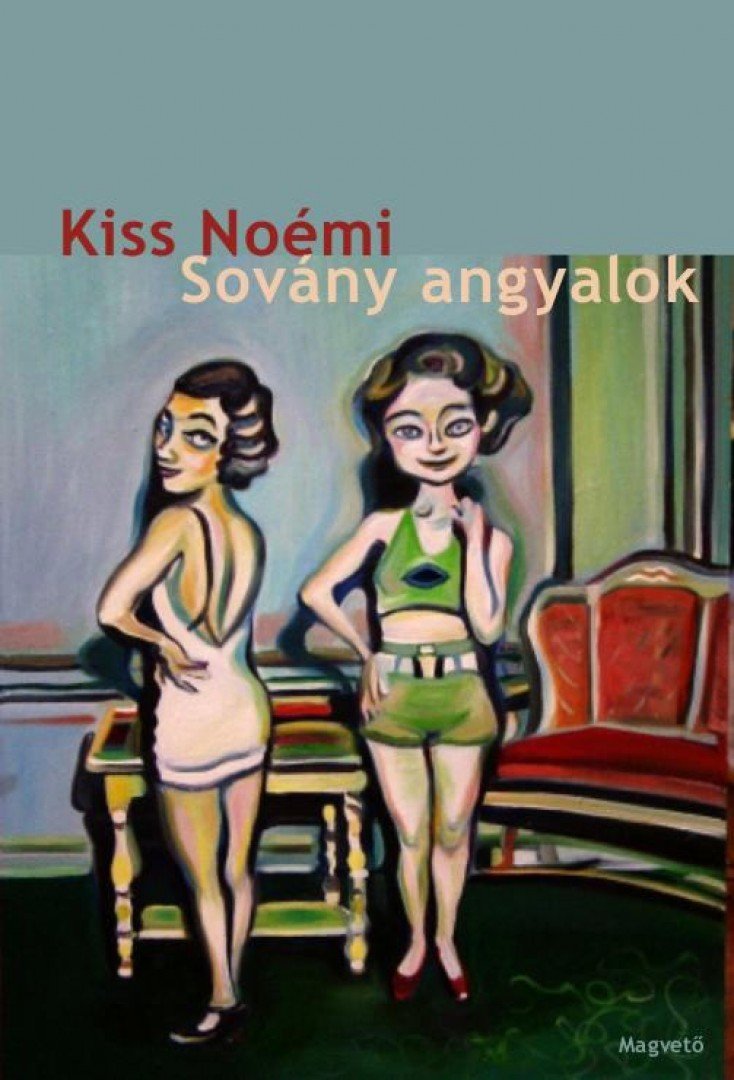 Kiss Noémi - Sovány angyalok [antikvár]