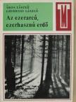 Ákos László - Az ezerarcú, ezerhasznú erdő [antikvár]