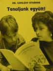 Dr. Czeglédy Istvánné - Tanuljunk együtt! [antikvár]