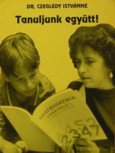 Dr. Czeglédy Istvánné - Tanuljunk együtt! [antikvár]