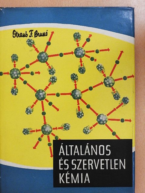 Dr. Straub F. Bruno - Általános és szervetlen kémia [antikvár]