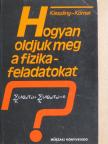 Günther Kiessling - Hogyan oldjuk meg a fizikafeladatokat? [antikvár]