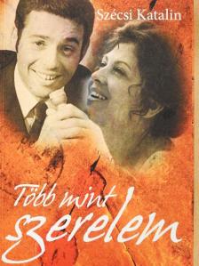 Szécsi Katalin - Több mint szerelem [antikvár]