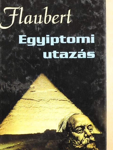 Gustave Flaubert - Egyiptomi utazás [antikvár]