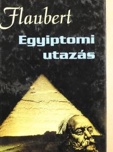 Gustave Flaubert - Egyiptomi utazás [antikvár]