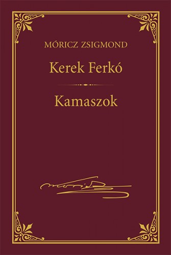 Móricz Zsigmond - Kerek Ferkó; Kamaszok [eKönyv: epub, mobi]