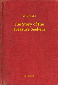 Edith Nesbit - The Story of the Treasure Seekers [eKönyv: epub, mobi]