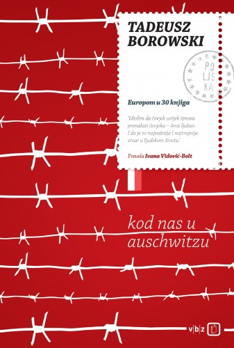 Ivana Vidoviæ Bolt Tadeus Borowski, - Kod nas u Auschwitzu [eKönyv: epub, mobi]