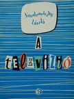 Nozdroviczky László - A televízió [antikvár]