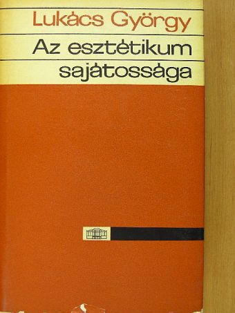 Lukács György - Az esztétikum sajátossága 1. (töredék) [antikvár]