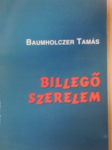 Baumholczer Tamás - Billegő szerelem [antikvár]