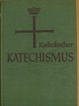 Katholischer Katechismus der Bistümer Deutschlands [antikvár]