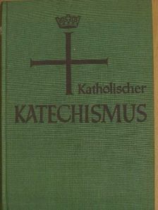 Katholischer Katechismus der Bistümer Deutschlands [antikvár]