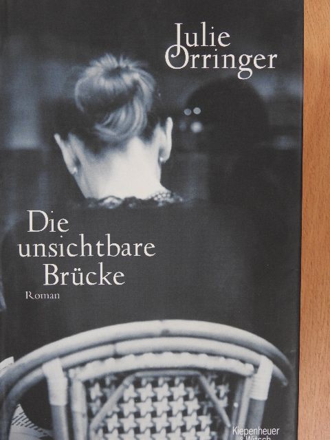 Julie Orringer - Die unsichbare Brücke [antikvár]
