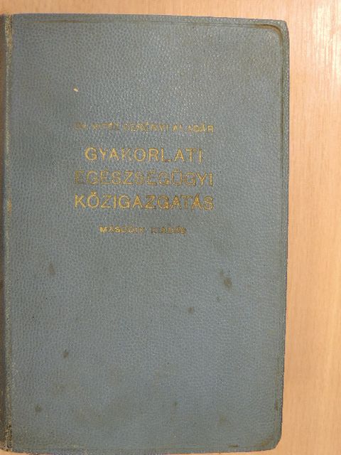 Dr. Vitéz Kerényi Aladár - Gyakorlati egészségügyi közigazgatás [antikvár]