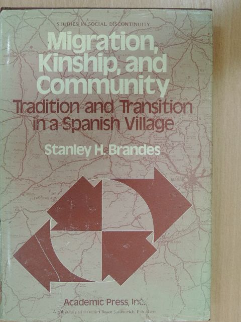 Stanley H. Brandes - Migration, Kinship, and Community [antikvár]