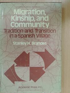 Stanley H. Brandes - Migration, Kinship, and Community [antikvár]