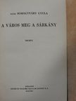 Vitéz Somogyváry Gyula (Gyula diák) - A város meg a sárkány [antikvár]