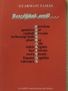 Gyarmati Tamás - Beszéljünk erről... [antikvár]