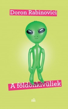 Doron Rabinovici - A földönkívüliek [eKönyv: epub, mobi]