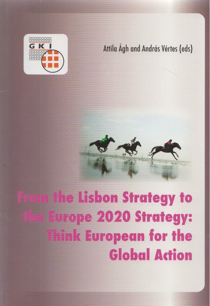 Attila Ágh (ed.), András Vértes (ed.) - From the Lisbon Strategy to the Europe 2020 Strategy [antikvár]