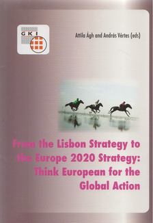 Attila Ágh (ed.), András Vértes (ed.) - From the Lisbon Strategy to the Europe 2020 Strategy [antikvár]