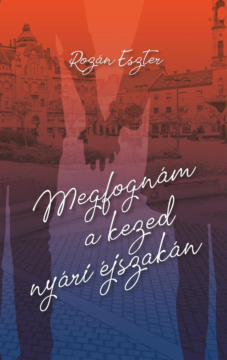 Rozán Eszter - Megfognám a kezed nyári éjszakán