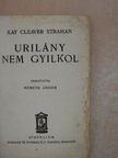 Kay Cleaver Strahan - Urilány nem gyilkol [antikvár]