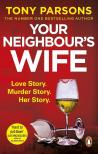 Tony PARSONS - Your Neighbour’s Wife
