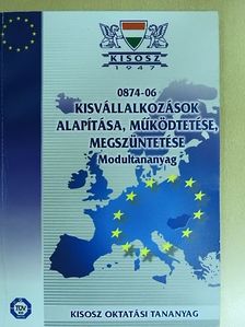 0874-06 Kisvállalkozások alapítása, működtetése, megszüntetése [antikvár]