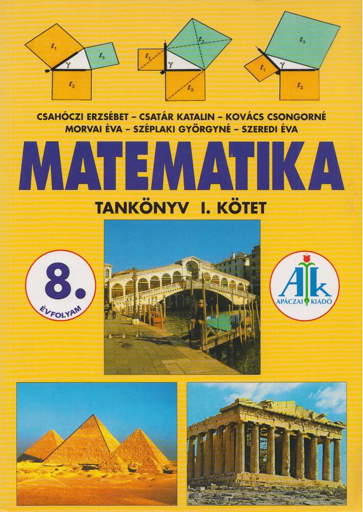 Csahóczi Erzsébet, Csatár Katalin, Kovács Csongorné, Morvai Éva, Széplaki Györgyné, Szeredi Éva - Matematika tankönyv 8. évfolyam I. [antikvár]
