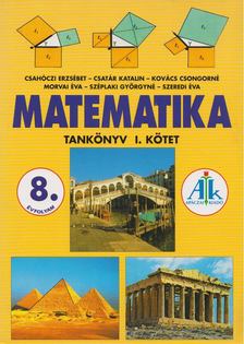 Csahóczi Erzsébet, Csatár Katalin, Kovács Csongorné, Morvai Éva, Széplaki Györgyné, Szeredi Éva - Matematika tankönyv 8. évfolyam I. [antikvár]