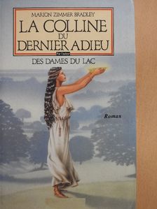 Marion Zimmer Bradley - La colline du dernier adieu [antikvár]