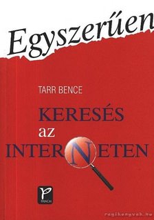 Tarr Bence - Keresés az interneten [antikvár]