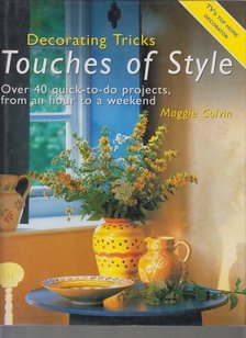 Maggie Colvin - Decorating Tricks: Touches of Style [antikvár]