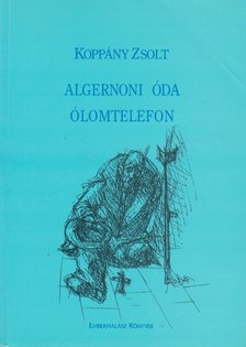 Koppány Zsolt - Algernoni óda / Ólomtelefon [antikvár]
