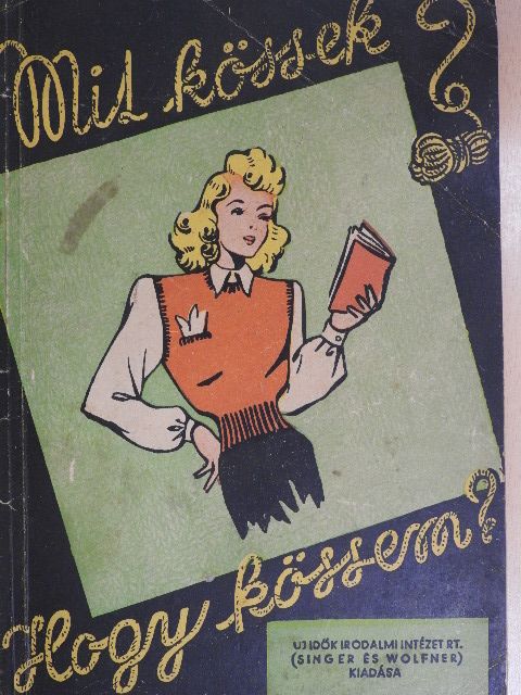 M. Recht Márta - Mit kössek? Hogy kössem? [antikvár]