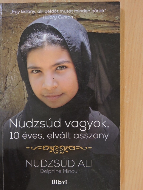 Delphine Minoui - Nudzsúd vagyok, 10 éves, elvált asszony [antikvár]