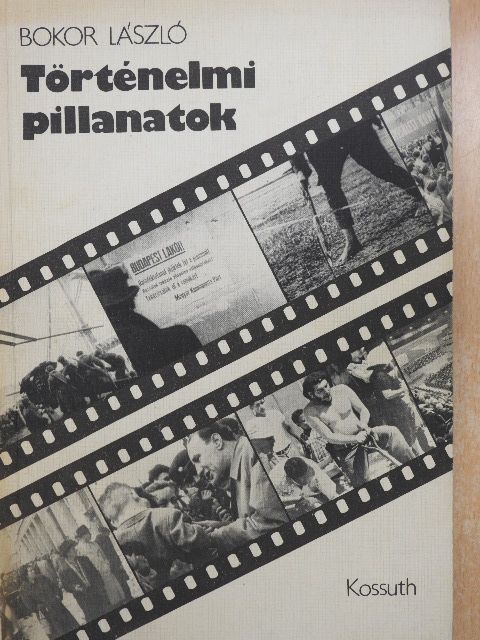 Bokor László - Történelmi pillanatok [antikvár]