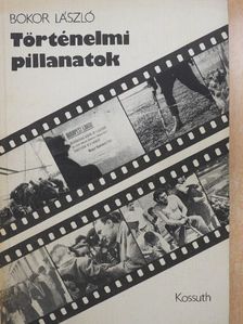 Bokor László - Történelmi pillanatok [antikvár]