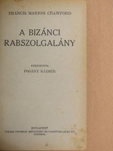 F. Marion Crawford - A bizánci rabszolgalány [antikvár]