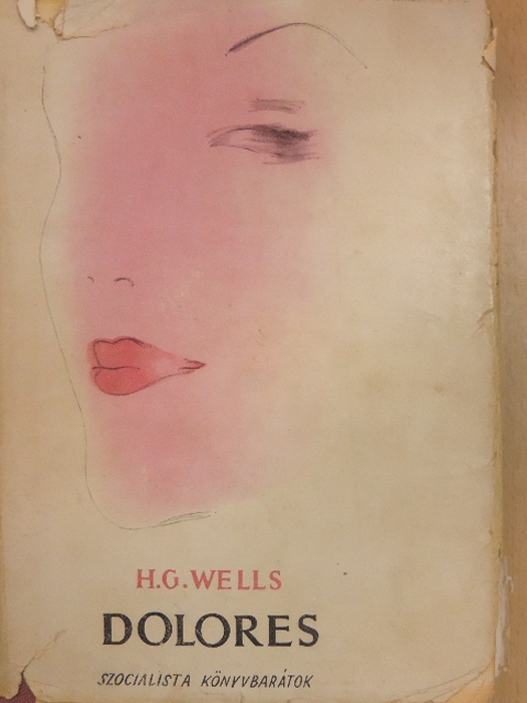 H. G. Wells - Dolores [antikvár]