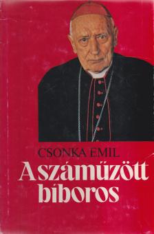 CSONKA EMIL - A száműzött bíboros [antikvár]